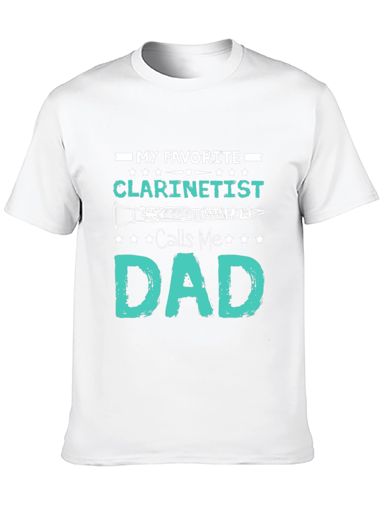 My Favorite Clarinetist Calls Me Dad T-Shirt