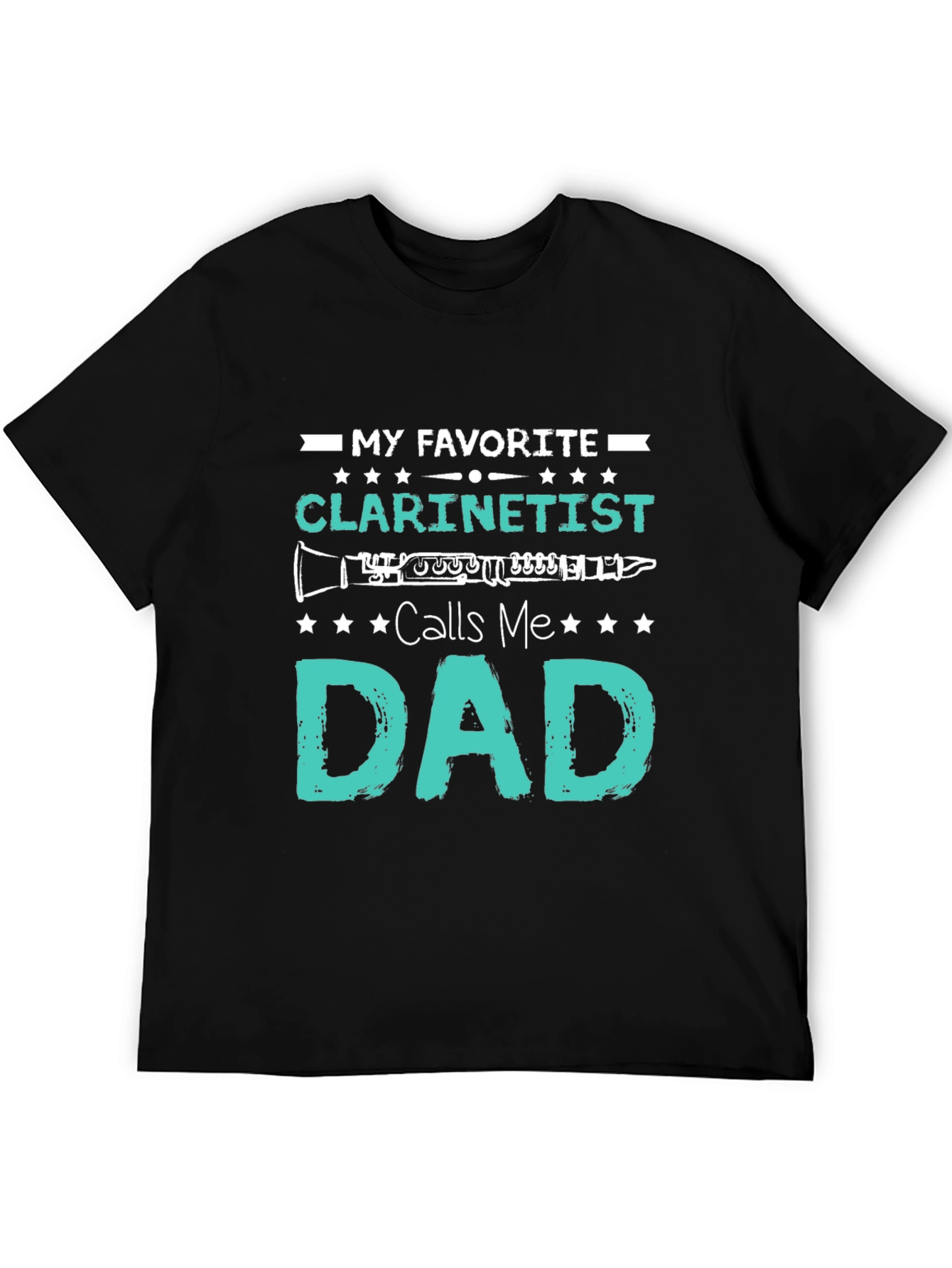 My Favorite Clarinetist Calls Me Dad T-Shirt