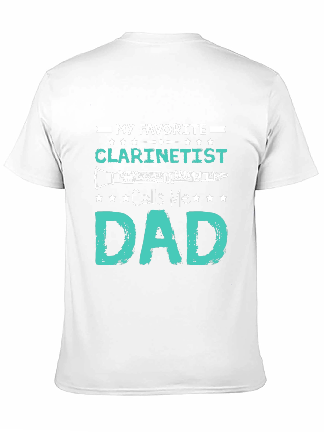 My Favorite Clarinetist Calls Me Dad T-Shirt