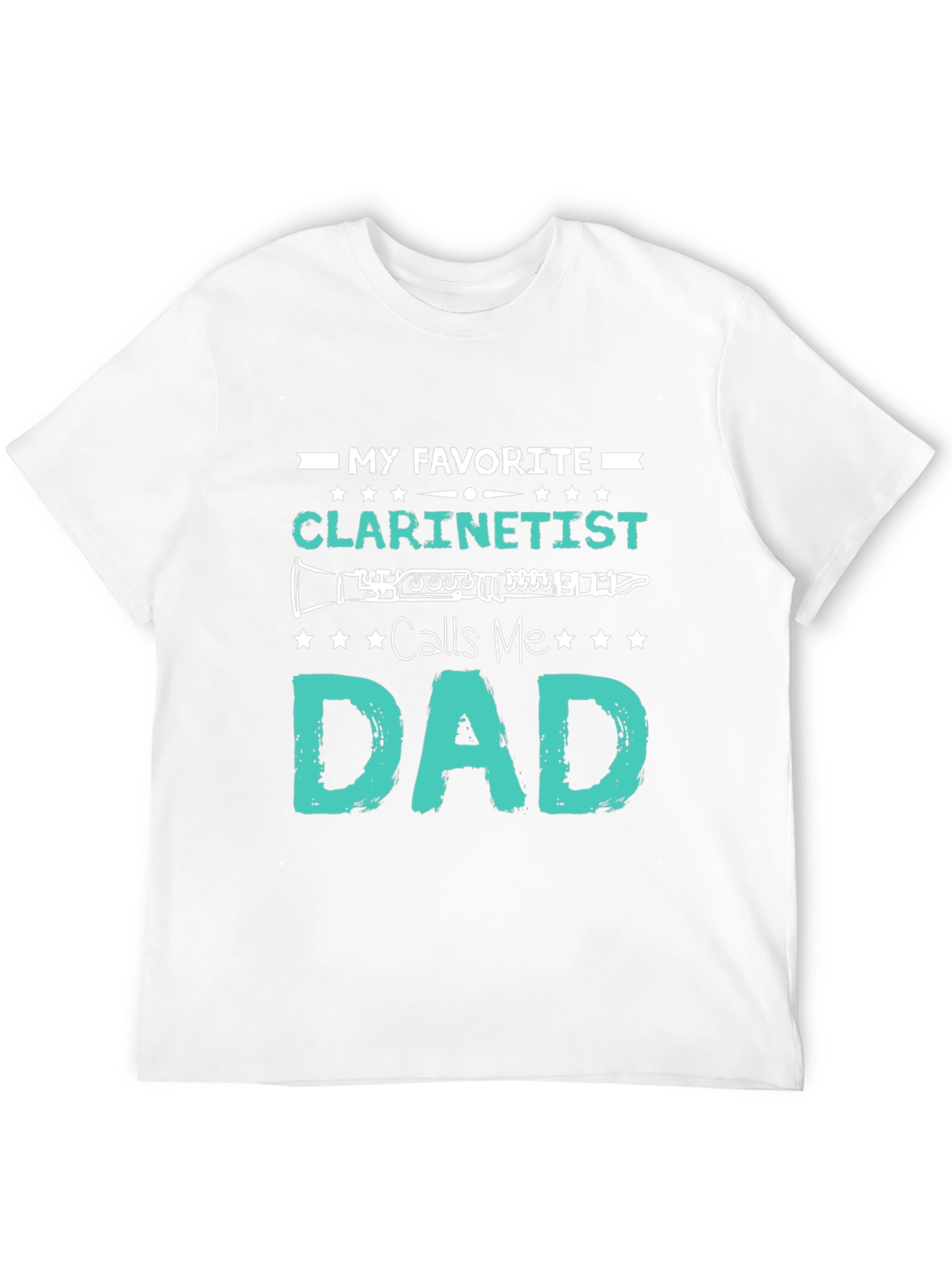 My Favorite Clarinetist Calls Me Dad T-Shirt