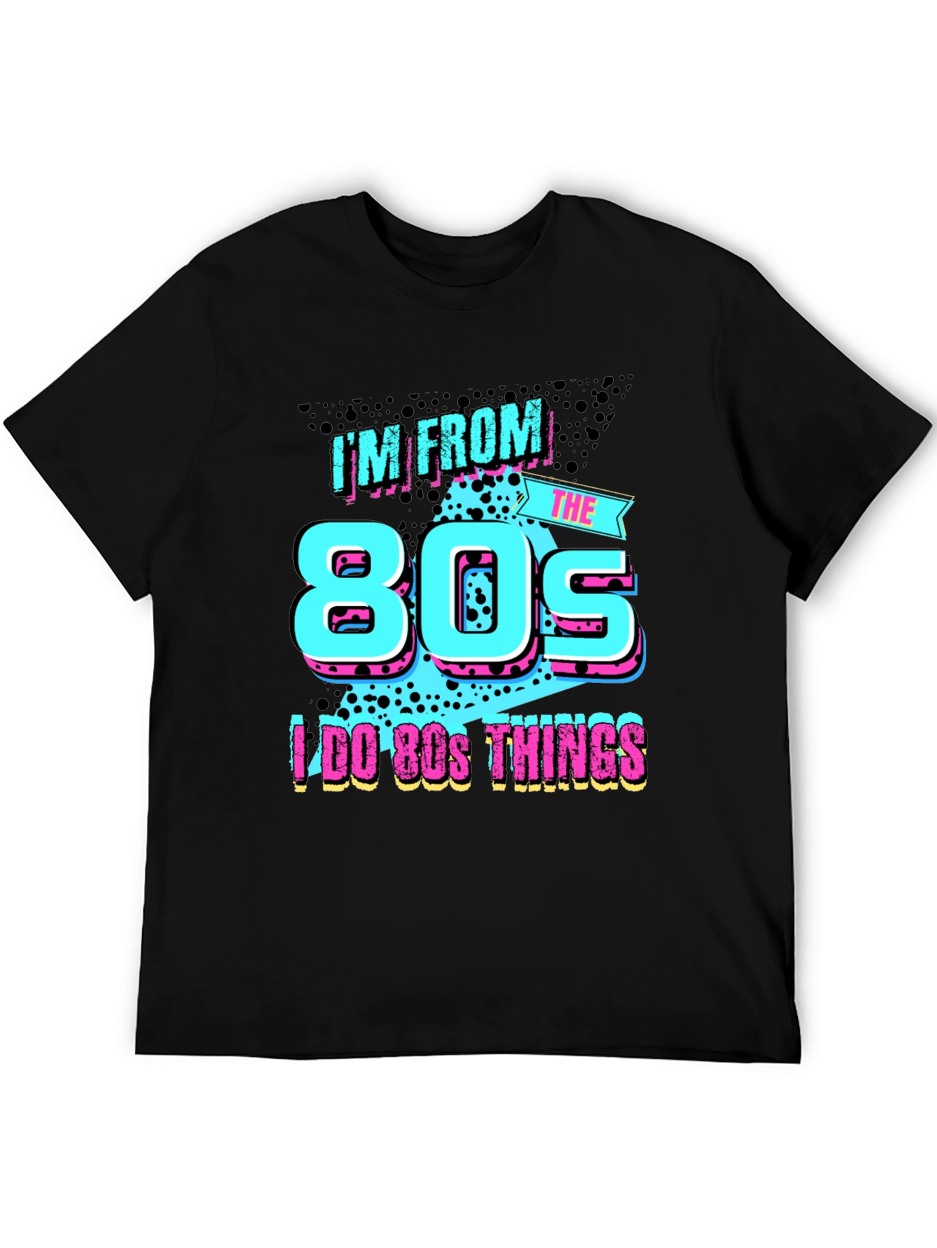 Im From The 80s T-Shirt