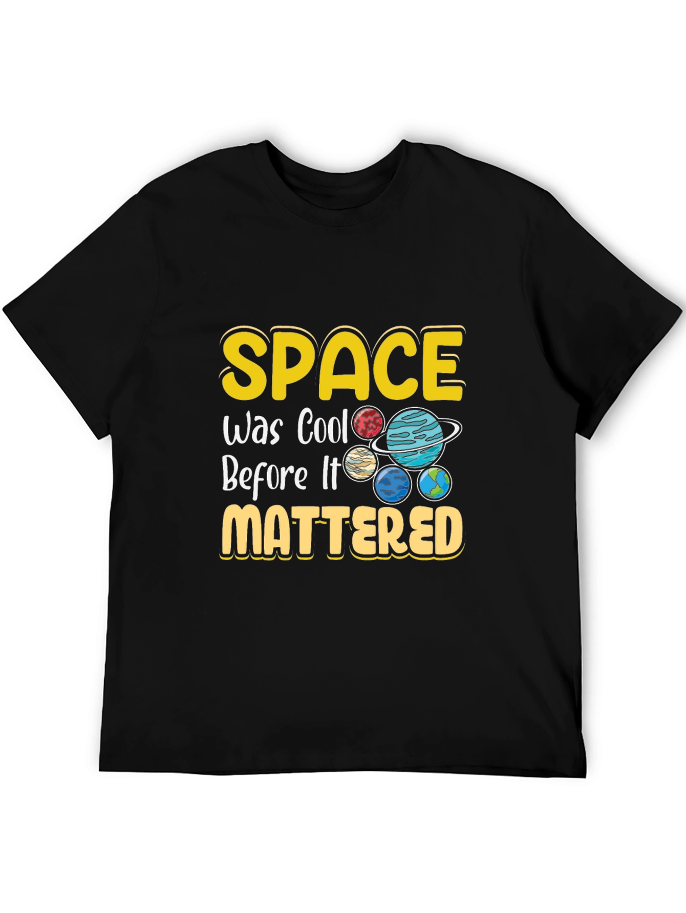 Space Was Cool Before It Mattered T-Shirt