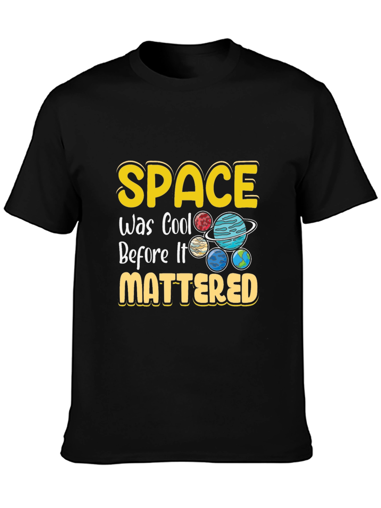 Space Was Cool Before It Mattered T-Shirt