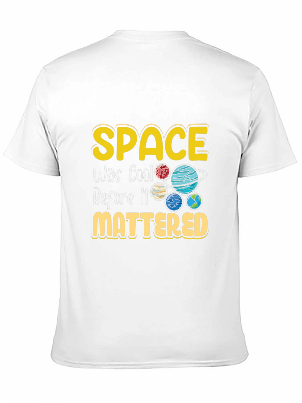 Space Was Cool Before It Mattered T-Shirt