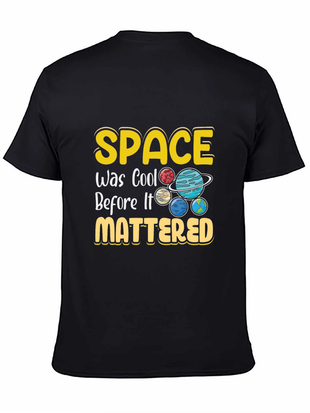 Space Was Cool Before It Mattered T-Shirt