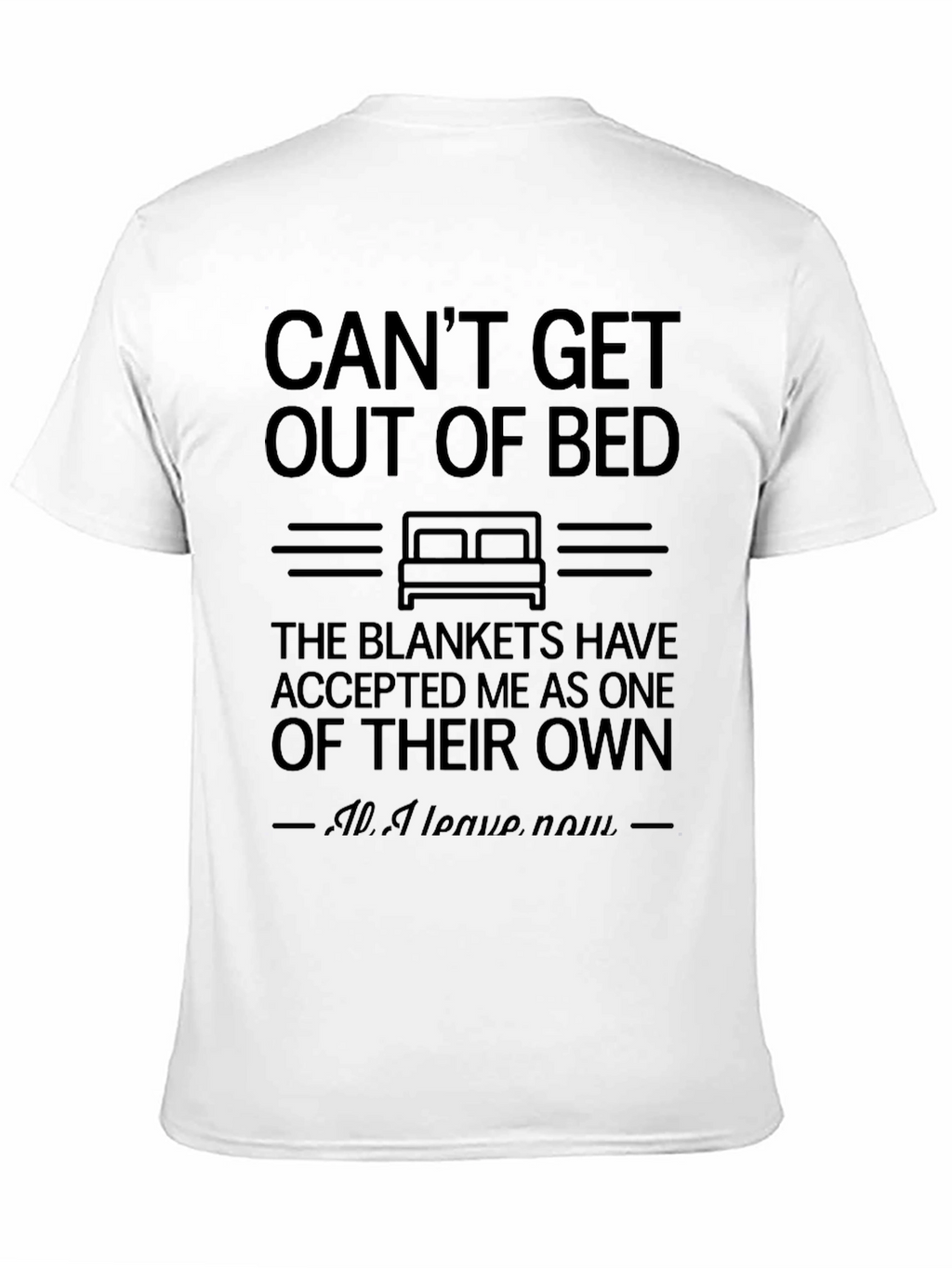 Cant Get Out of Bed Funny T-Shirt