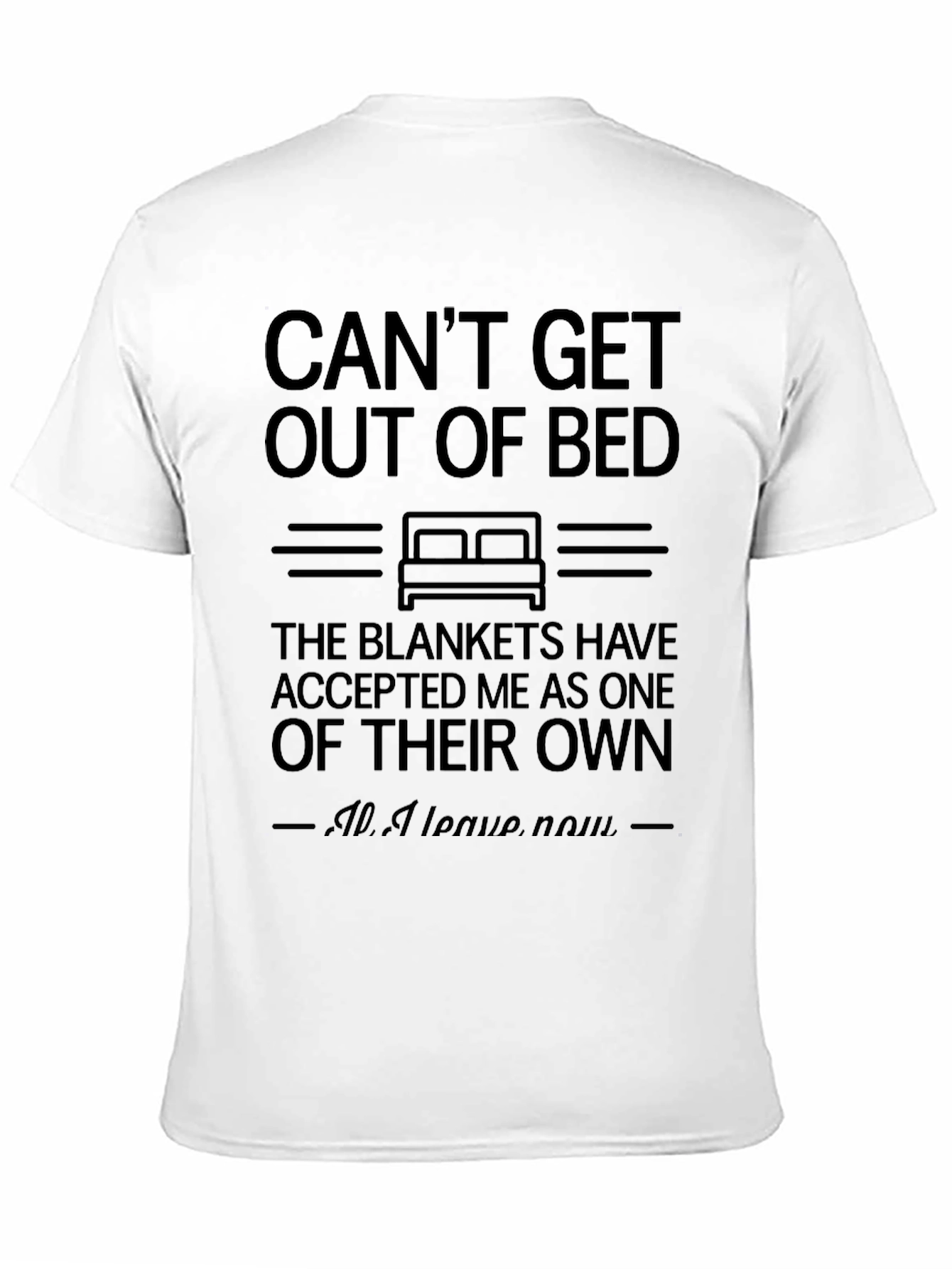 Cant Get Out of Bed Funny T-Shirt