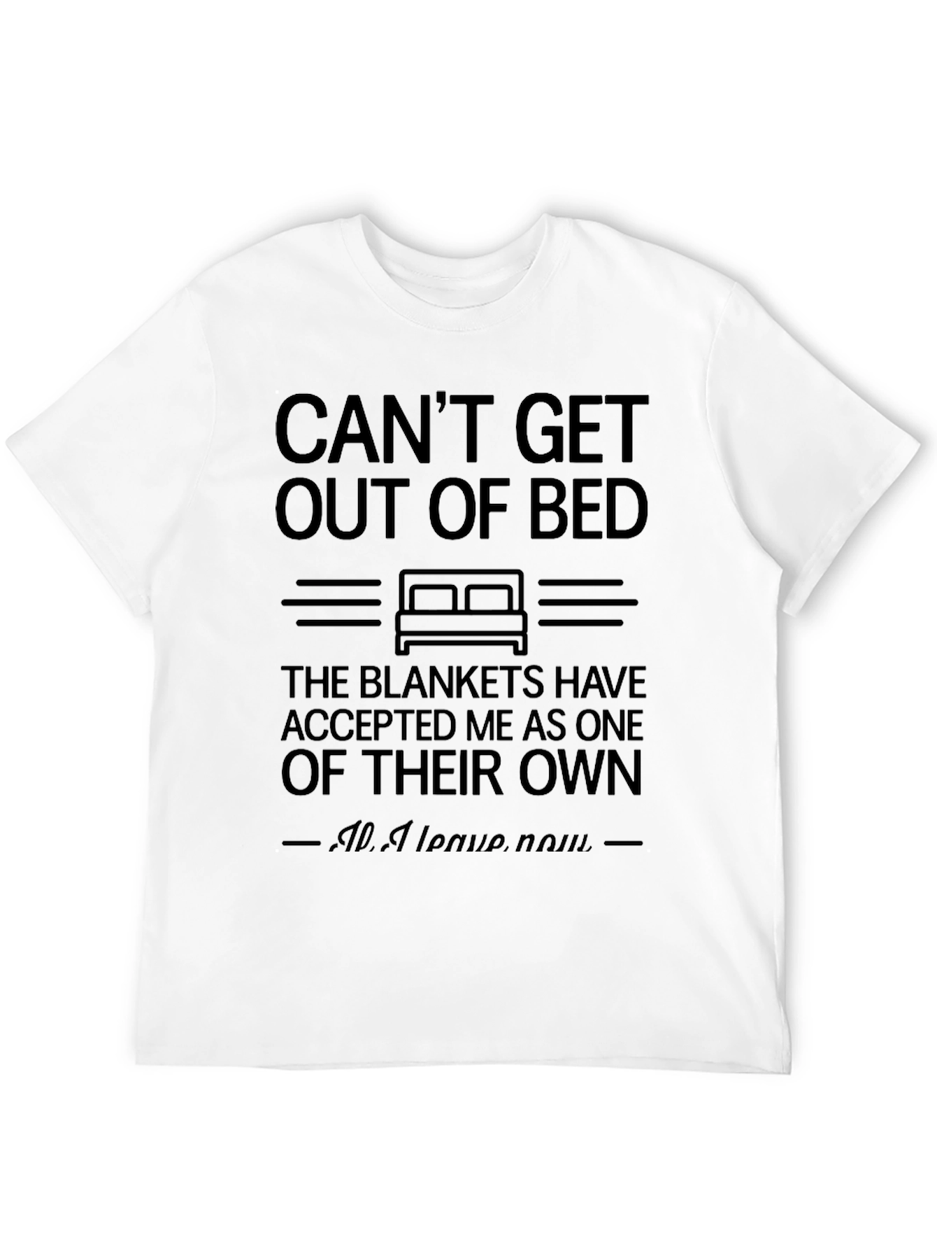 Cant Get Out of Bed Funny T-Shirt