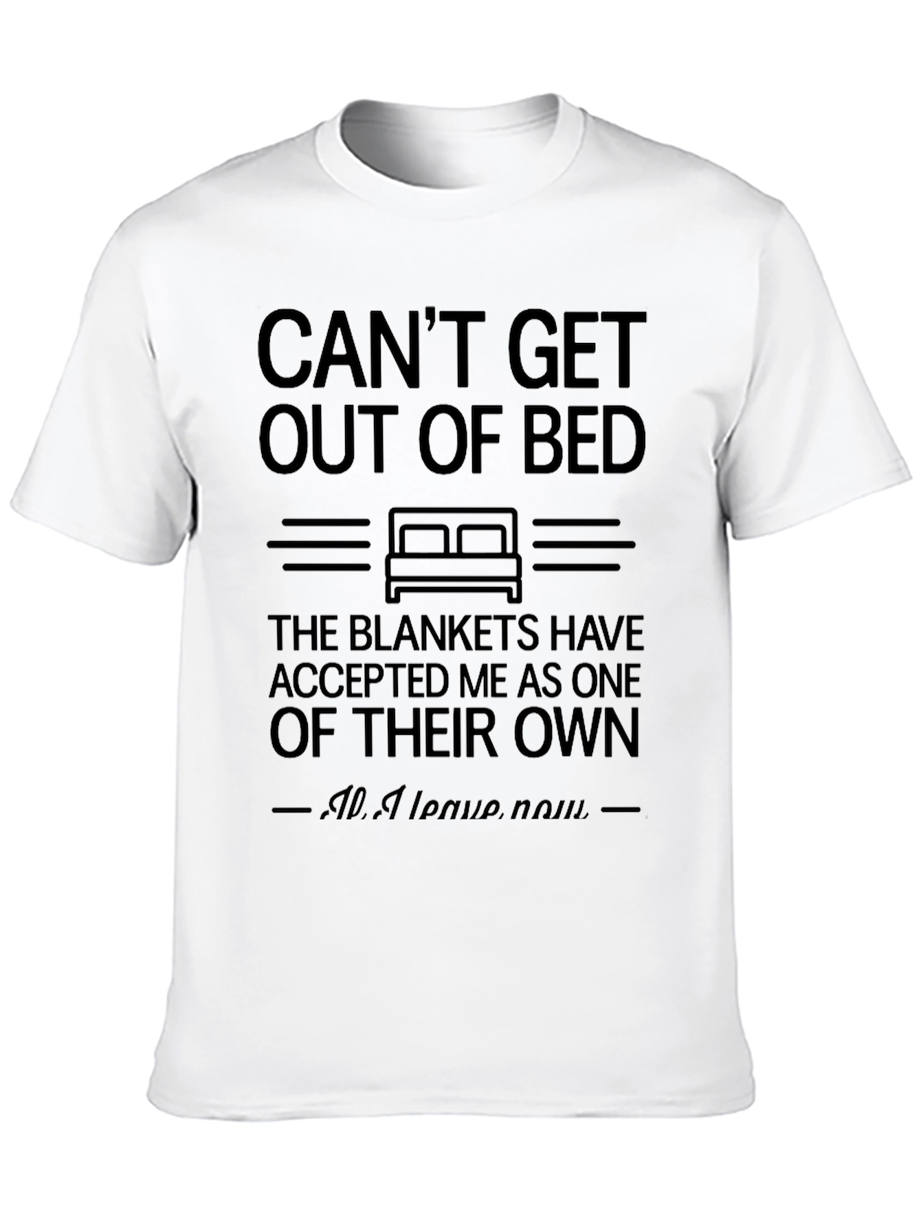 Cant Get Out of Bed Funny T-Shirt
