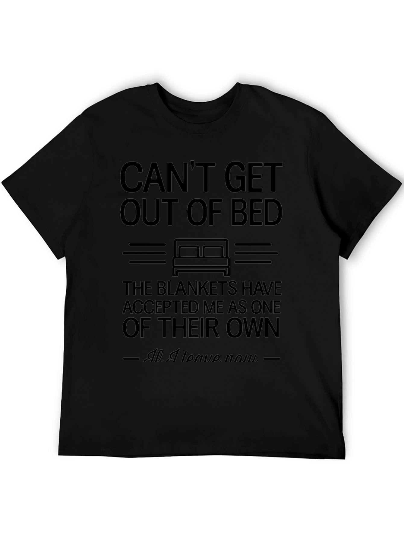 Cant Get Out of Bed Funny T-Shirt