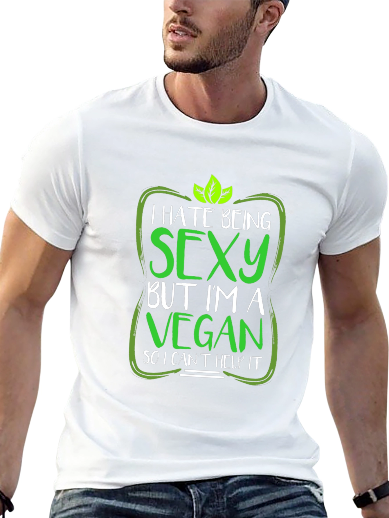 Vegan Humor T-Shirt: I Hate Being Sexy!