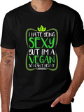 Vegan Humor T-Shirt: I Hate Being Sexy!
