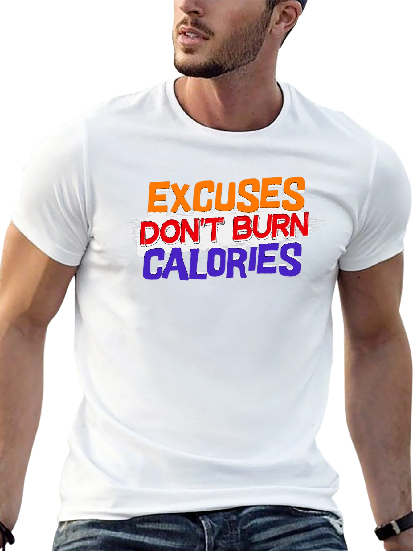 Excuses Dont Burn Calories Graphic Tee