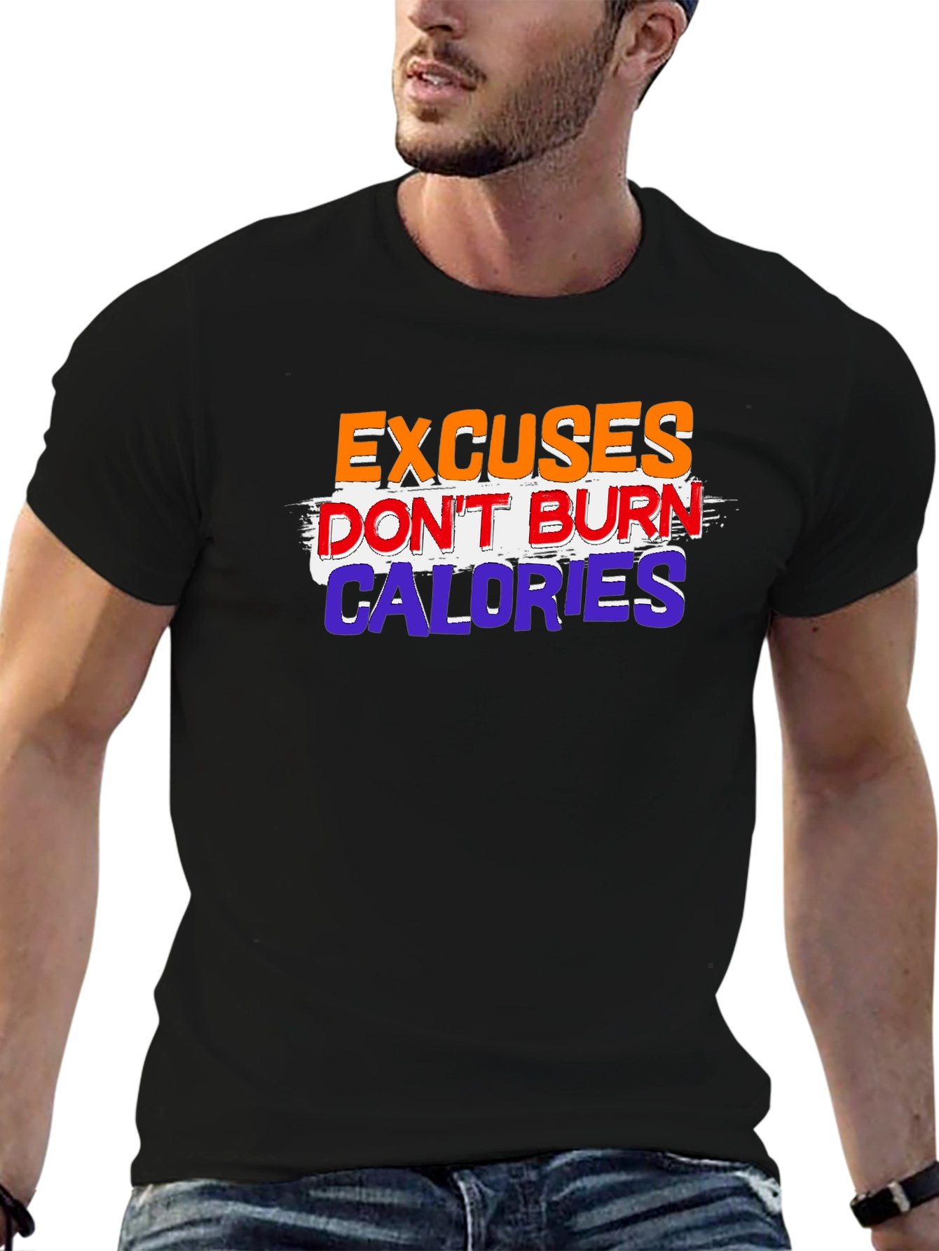 Excuses Dont Burn Calories Graphic Tee