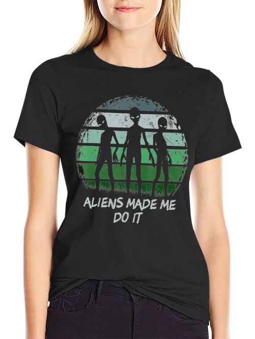 Aliens Made Me Do It Graphic T-Shirt