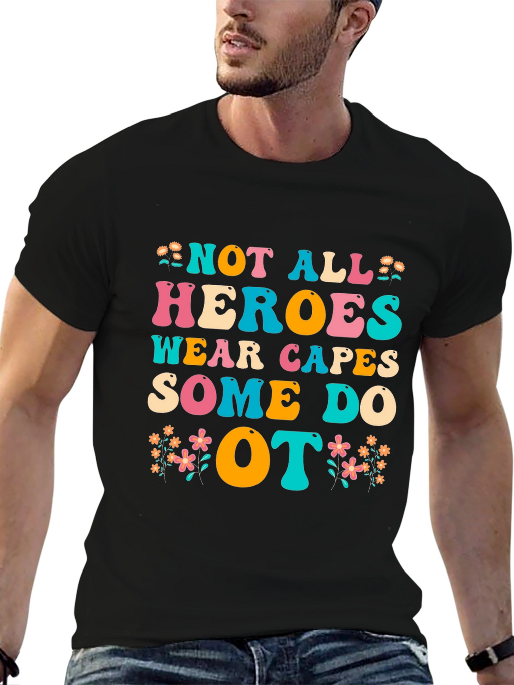 OT Heroes T-Shirt - Occupational Therapist Appreciation