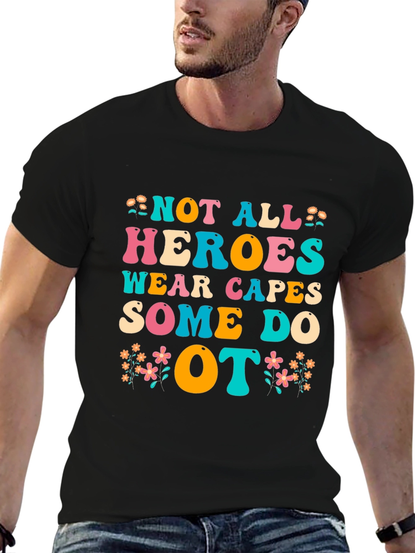 OT Heroes T-Shirt - Occupational Therapist Appreciation