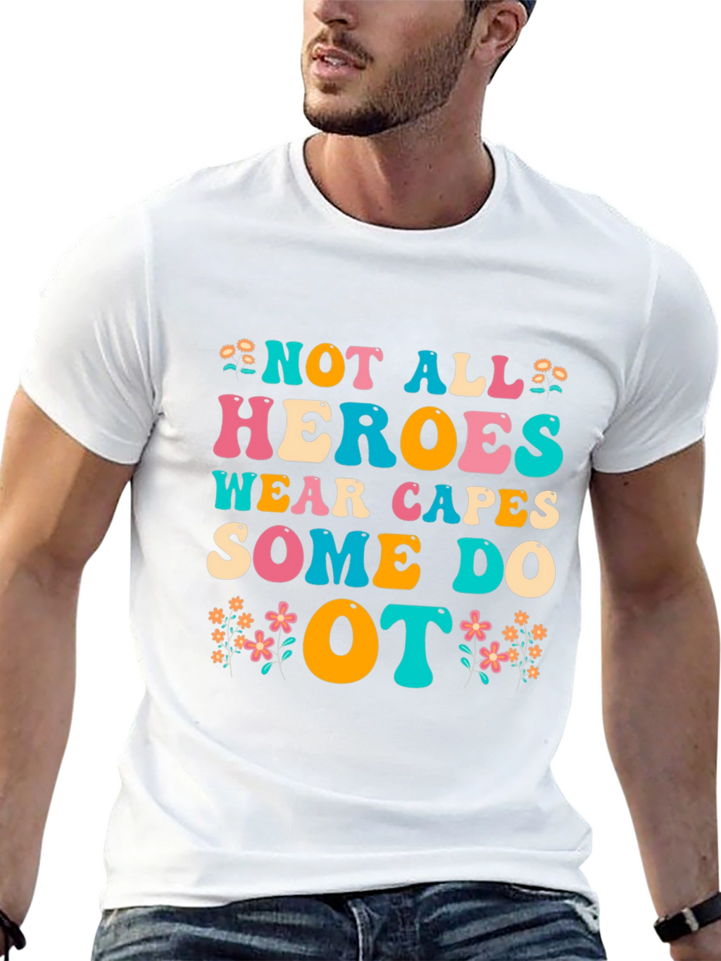 OT Heroes T-Shirt - Occupational Therapist Appreciation