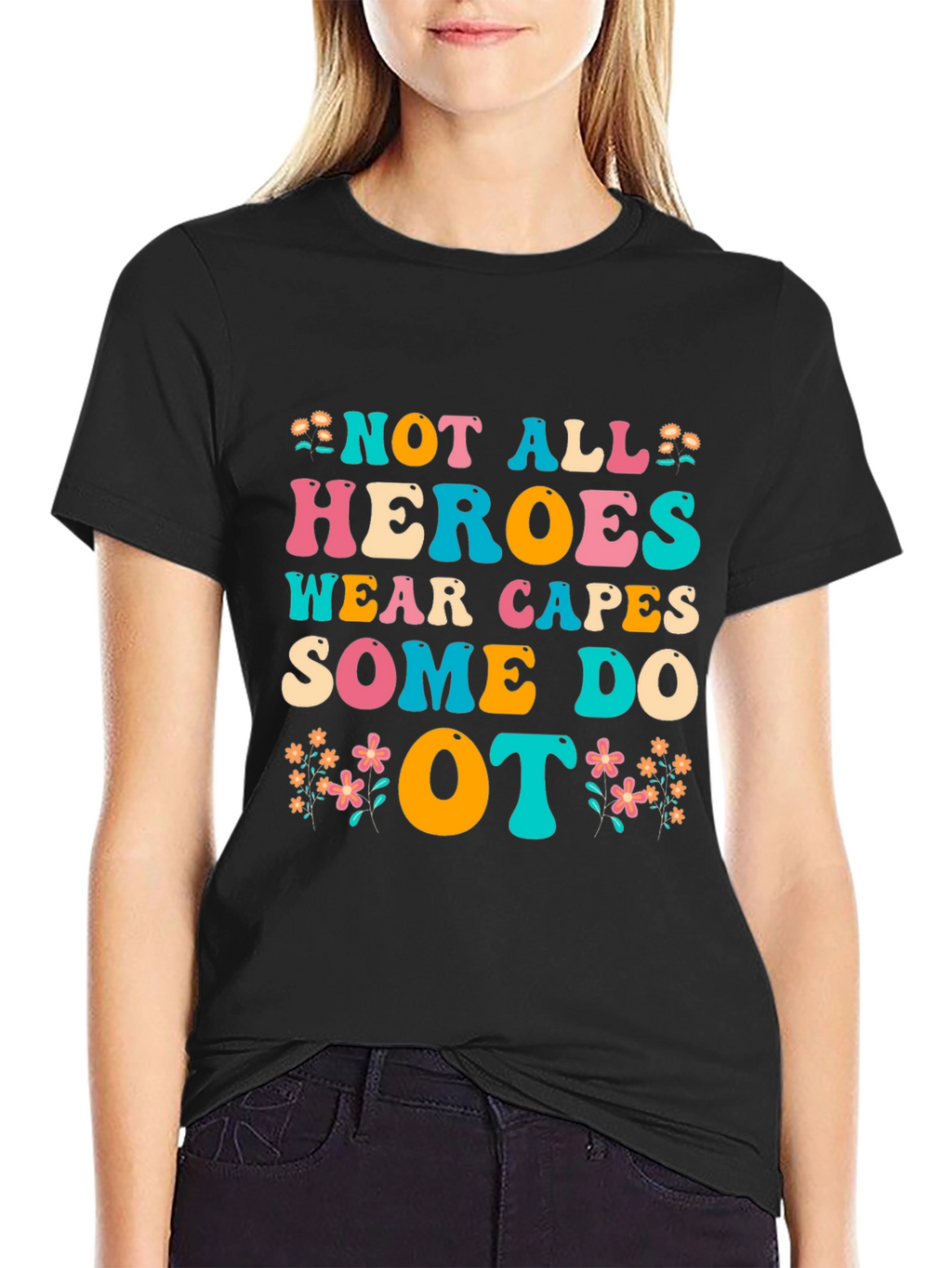 OT Heroes T-Shirt - Occupational Therapist Appreciation