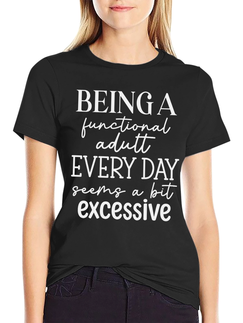 Being a Functional Adult Everyday Funny T-Shirt