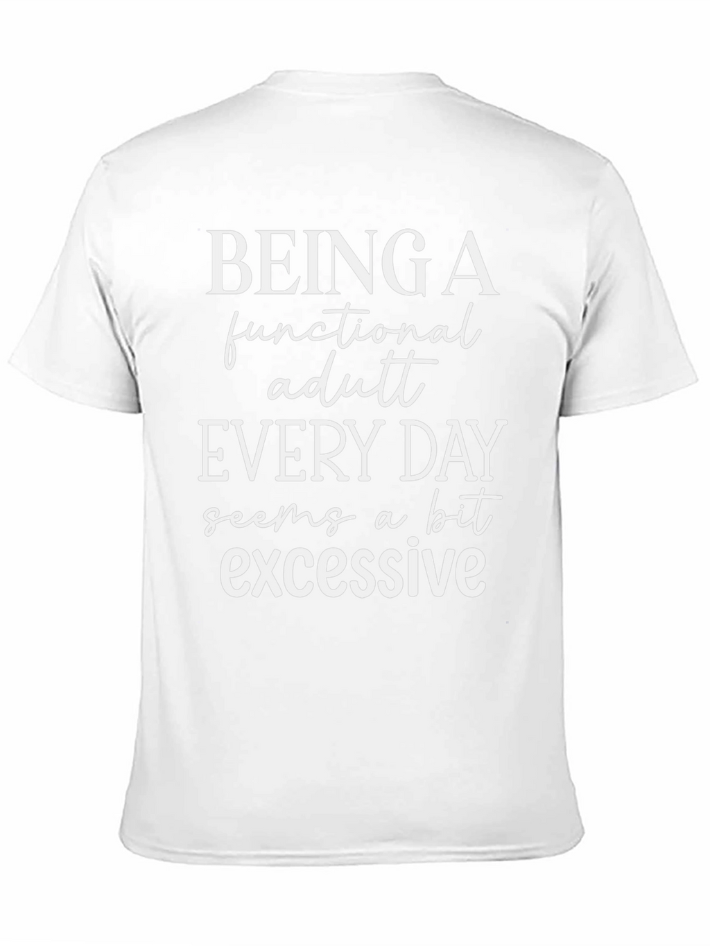 Being a Functional Adult Everyday Funny T-Shirt
