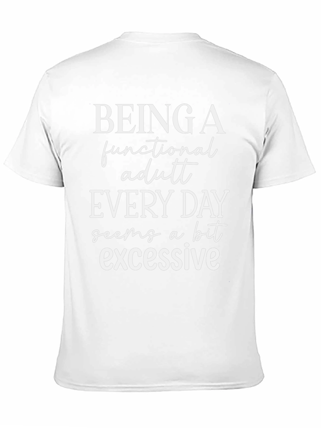 Being a Functional Adult Everyday Funny T-Shirt
