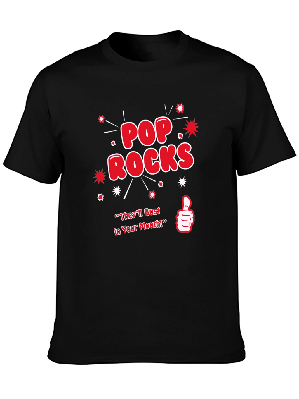 Pop Rocks T-Shirt - Theyll Bust in Your Mouth!