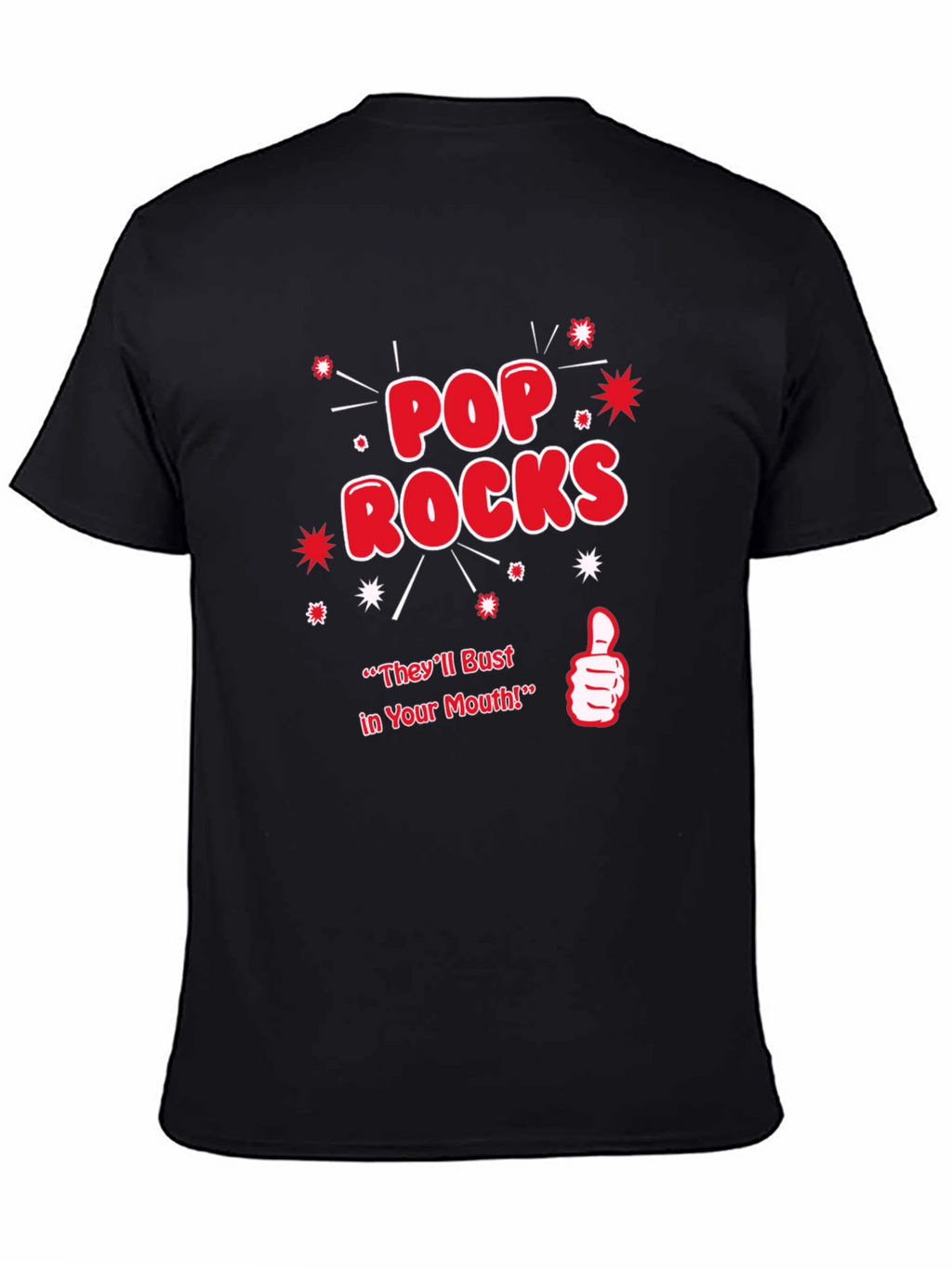 Pop Rocks T-Shirt - Theyll Bust in Your Mouth!