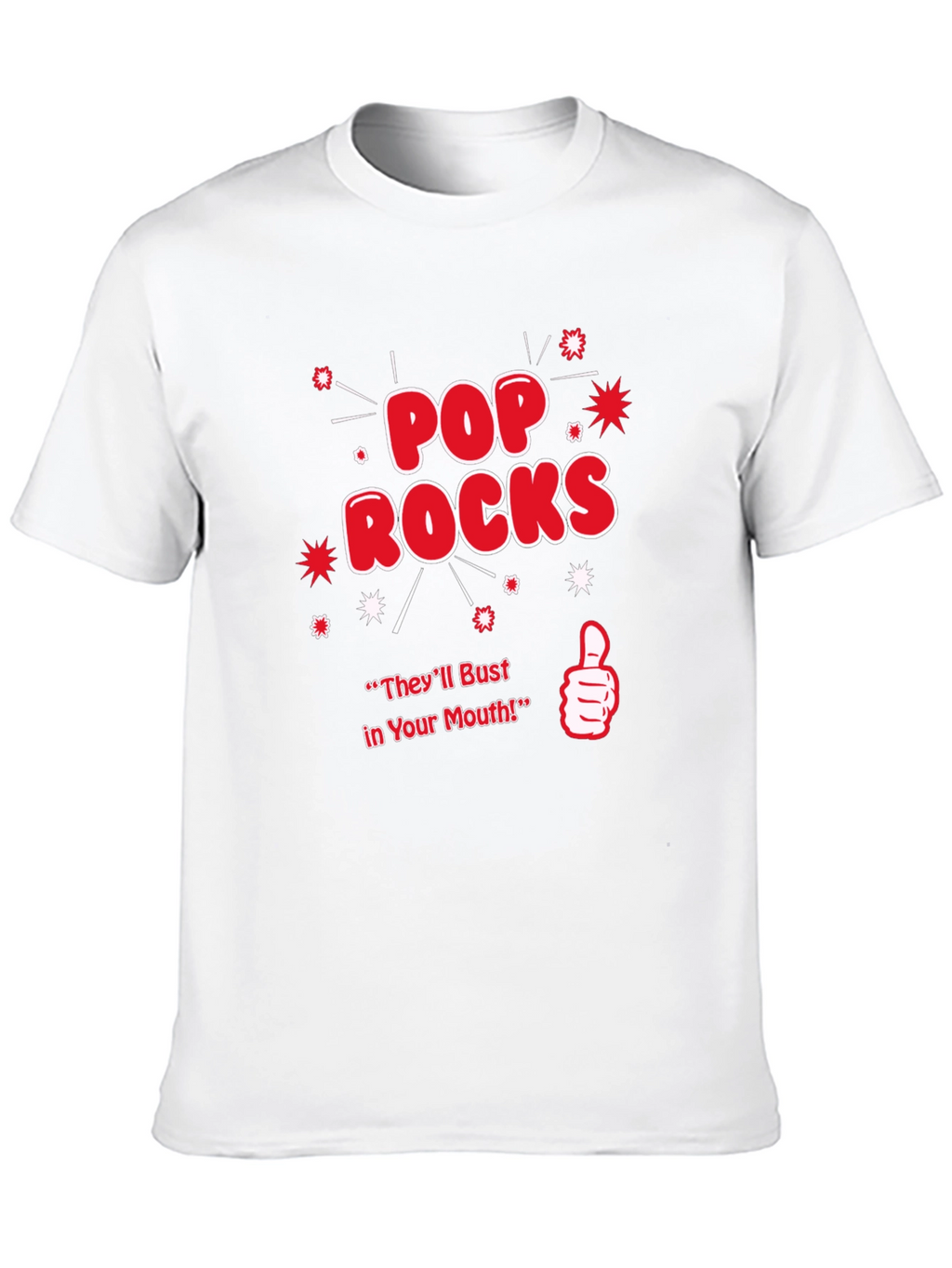 Pop Rocks T-Shirt - Theyll Bust in Your Mouth!