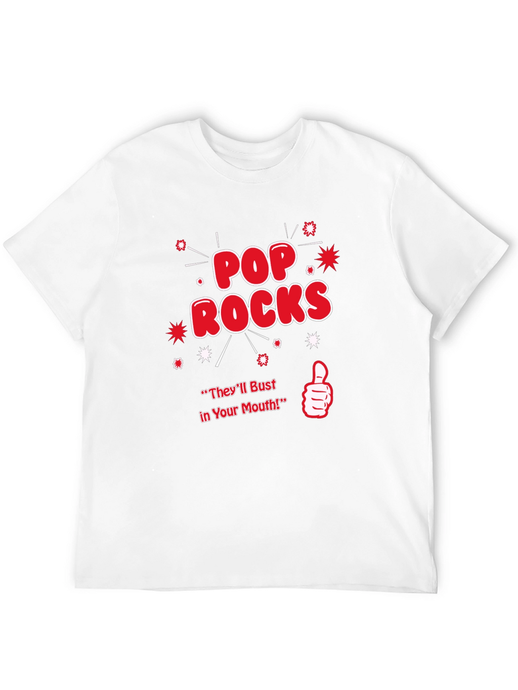 Pop Rocks T-Shirt - Theyll Bust in Your Mouth!