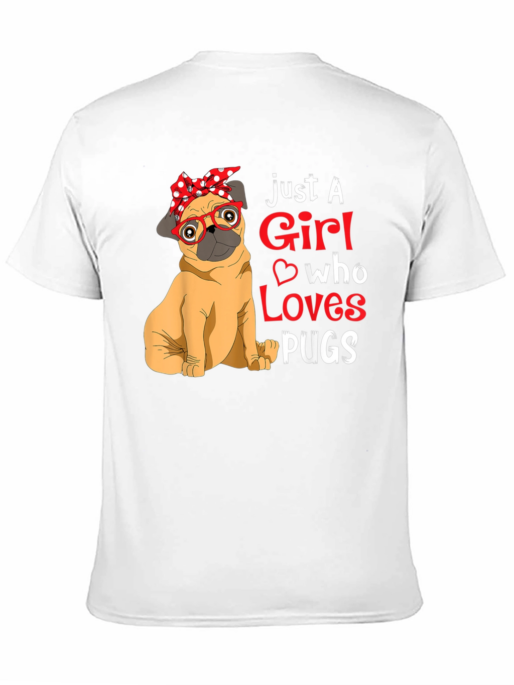 Just A Girl Who Loves Pugs Graphic T-Shirt