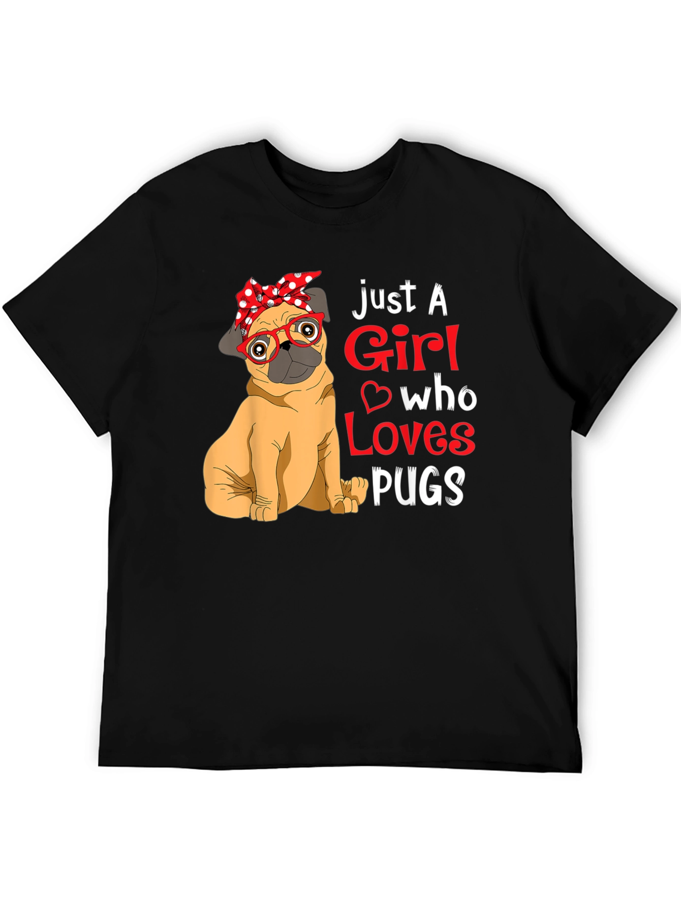 Just A Girl Who Loves Pugs Graphic T-Shirt