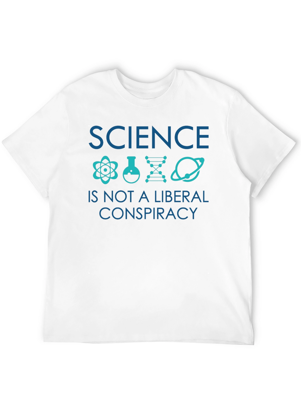 Science Not A Liberal Conspiracy T-Shirt