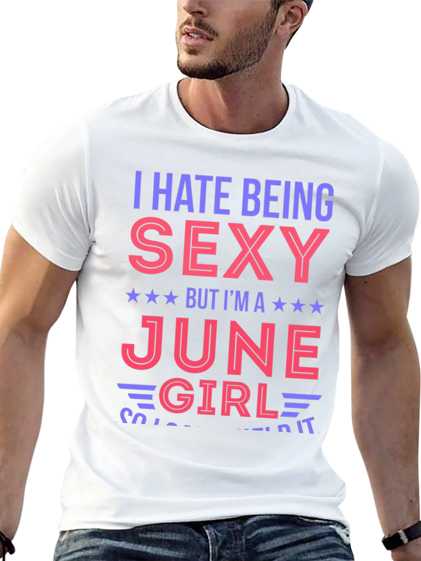 I Hate Being Sexy June Girl T-Shirt