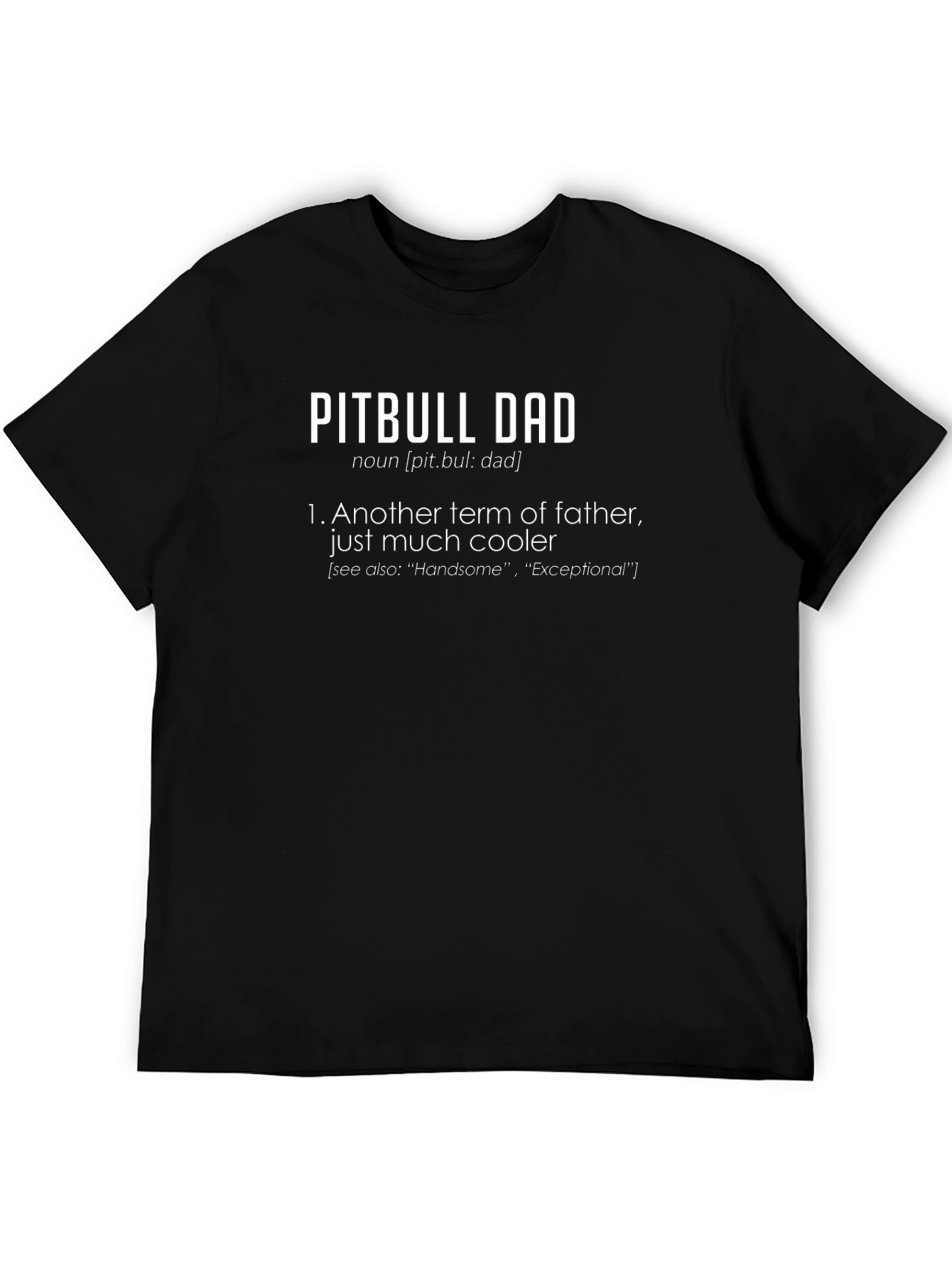 Pitbull Dad Definition T-Shirt - Cool Fathers Day Gift
