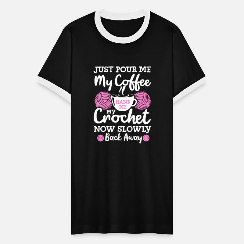 Just Pour Me My Coffee Hand Me My Crochet
