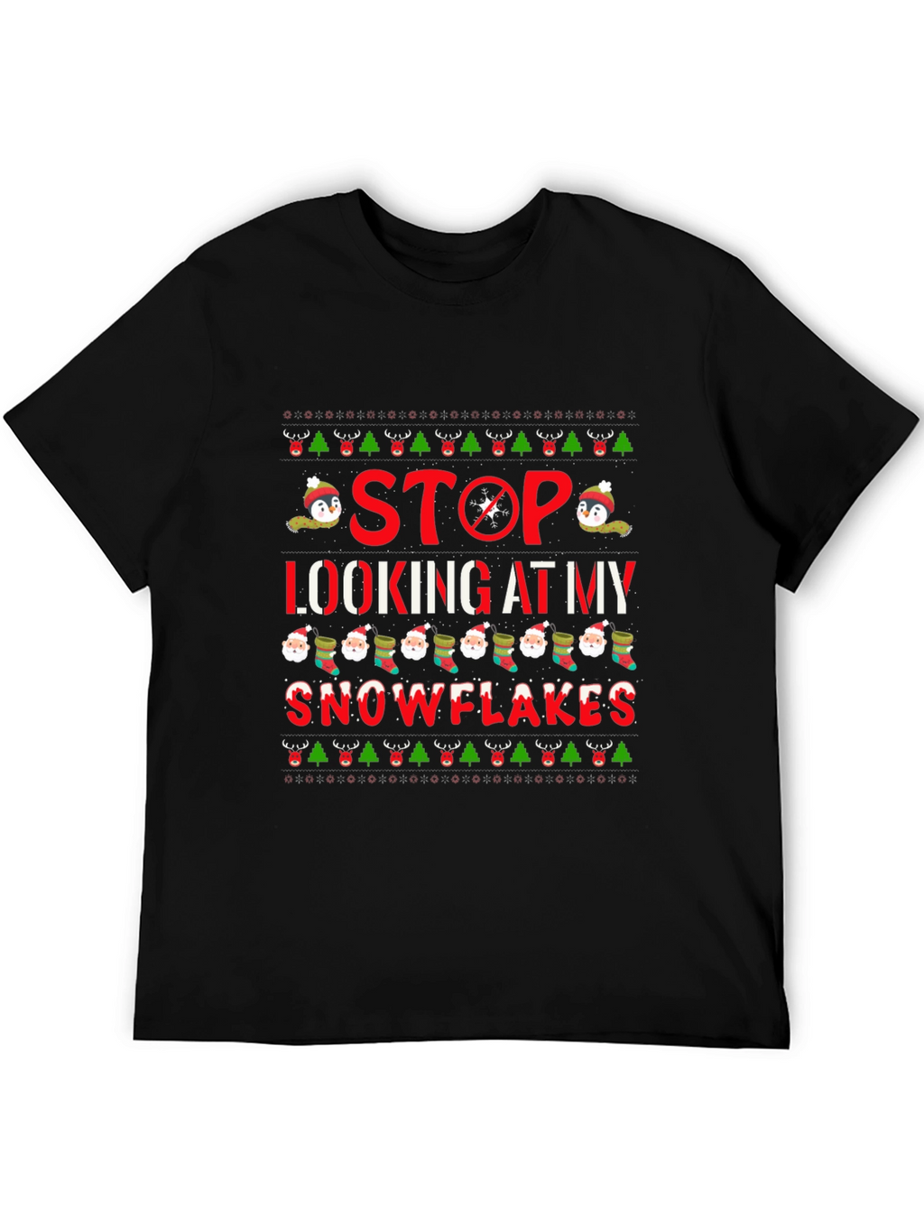 Stop Looking At My Snowflakes Christmas Graphic Tee