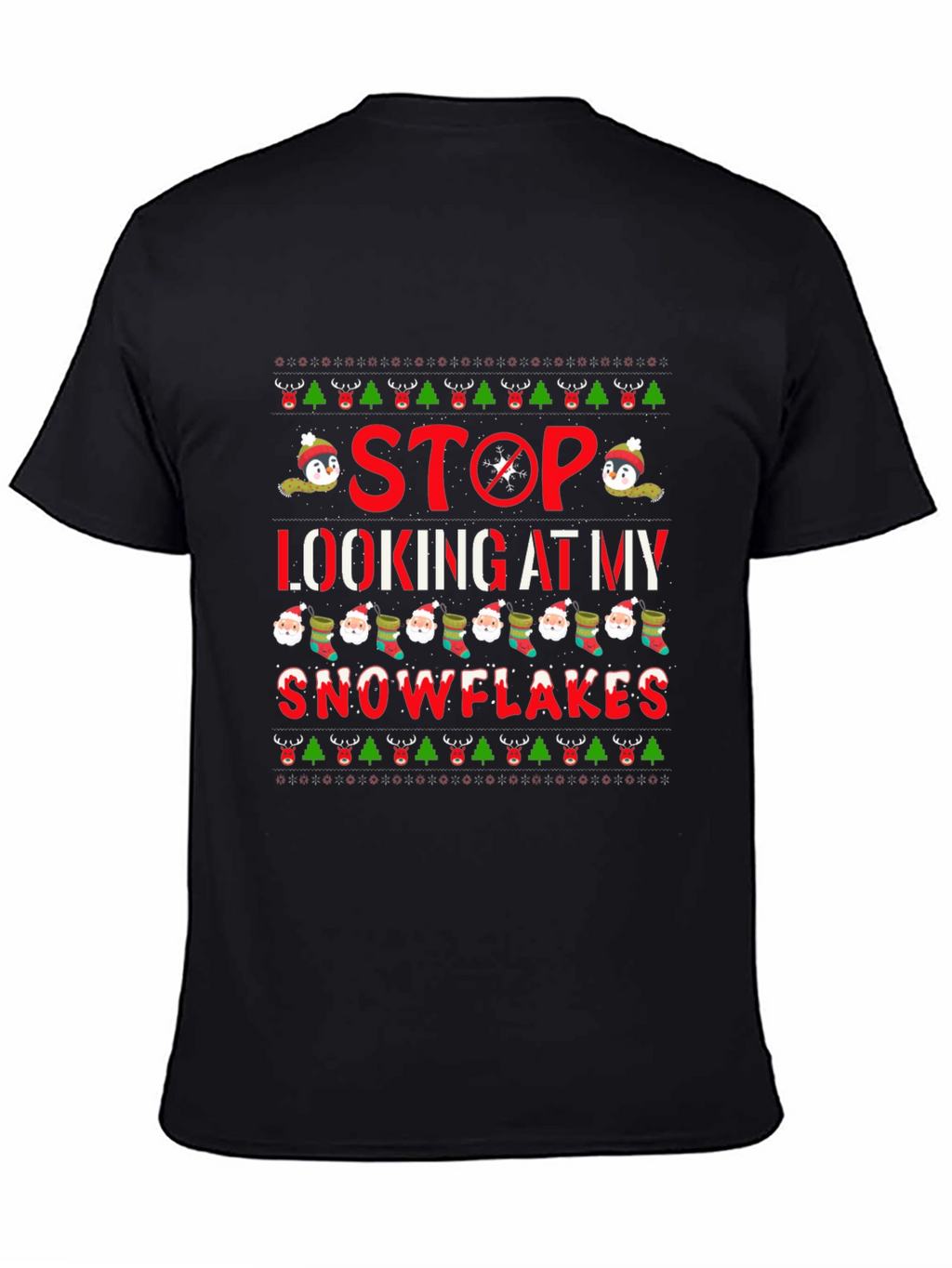 Stop Looking At My Snowflakes Christmas Graphic Tee