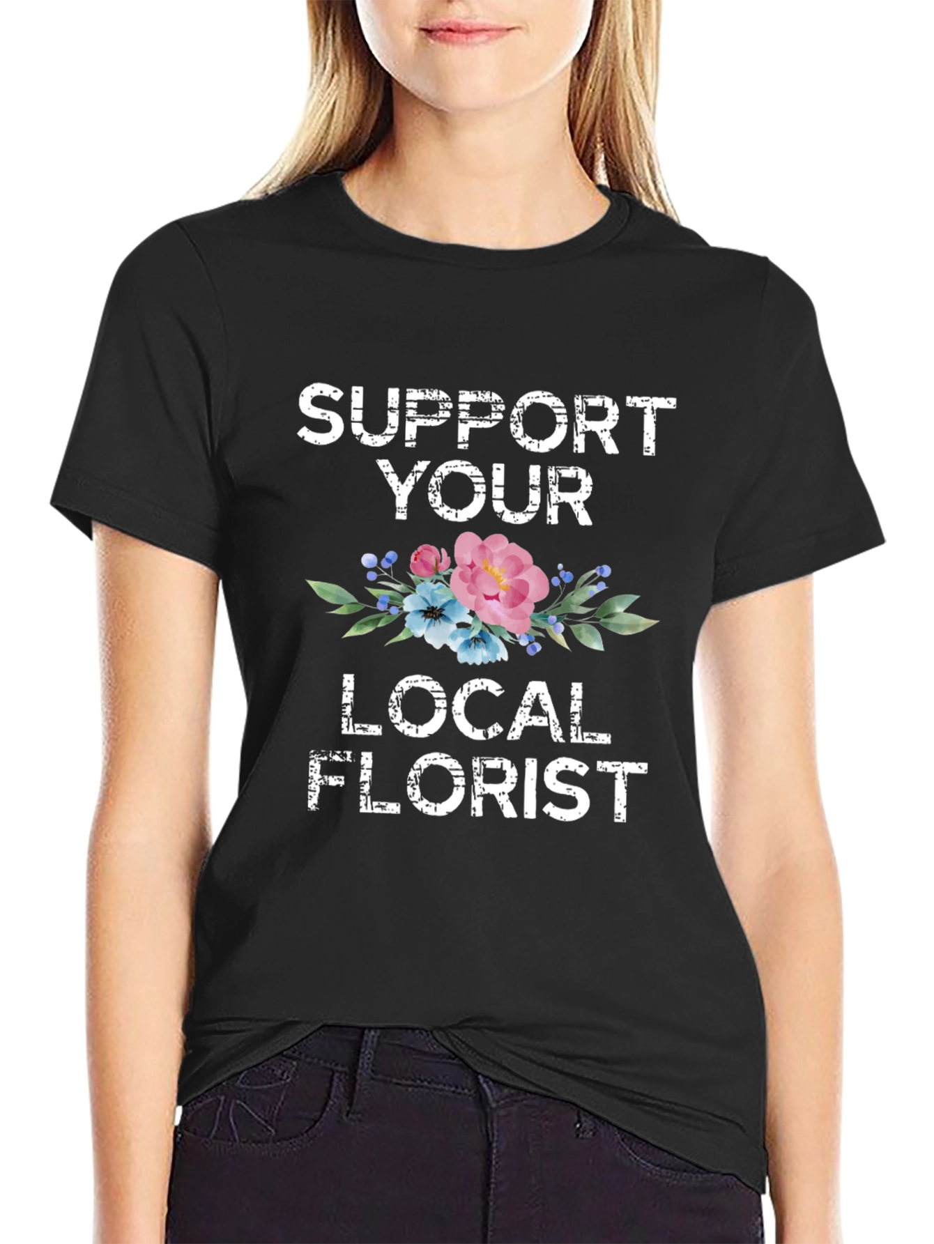 Support Your Local Florist Graphic T-Shirt
