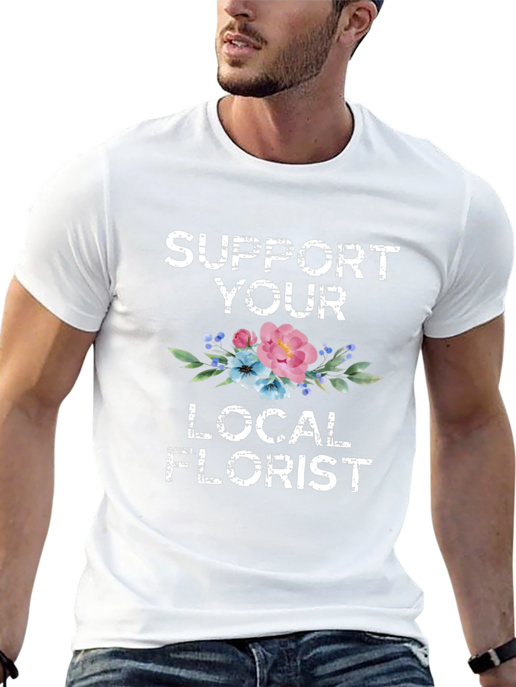 Support Your Local Florist Graphic T-Shirt