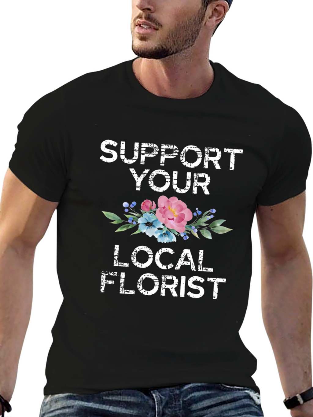 Support Your Local Florist Graphic T-Shirt