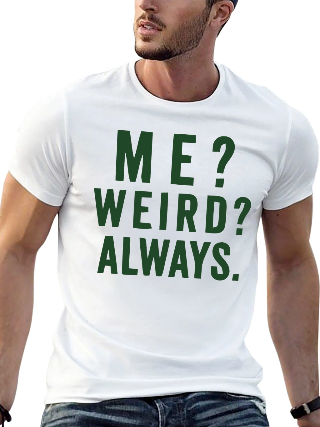Me? Weird? Always. Graphic Tee - Black Cotton T-Shirt