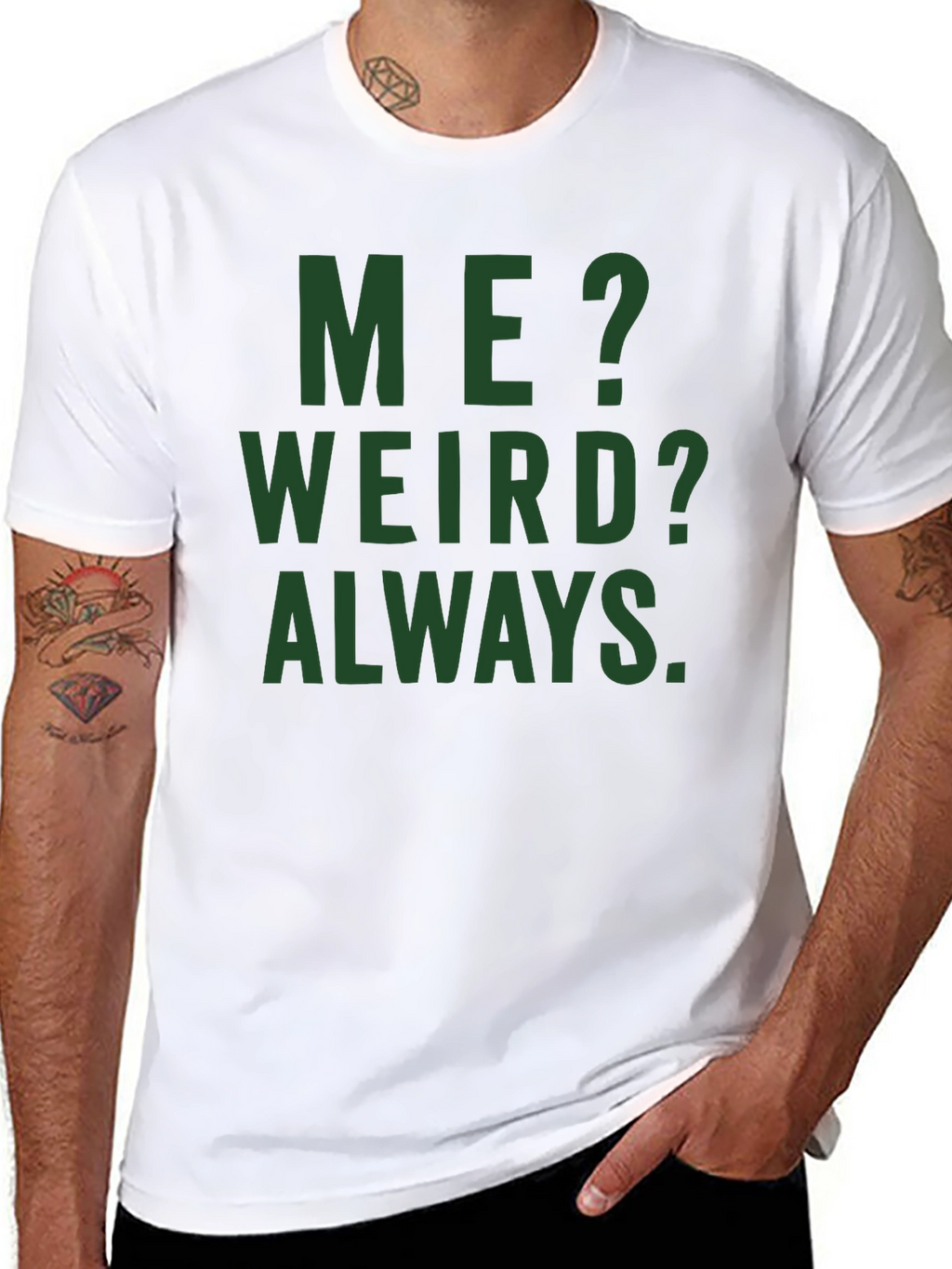 Me? Weird? Always. Graphic Tee - Black Cotton T-Shirt