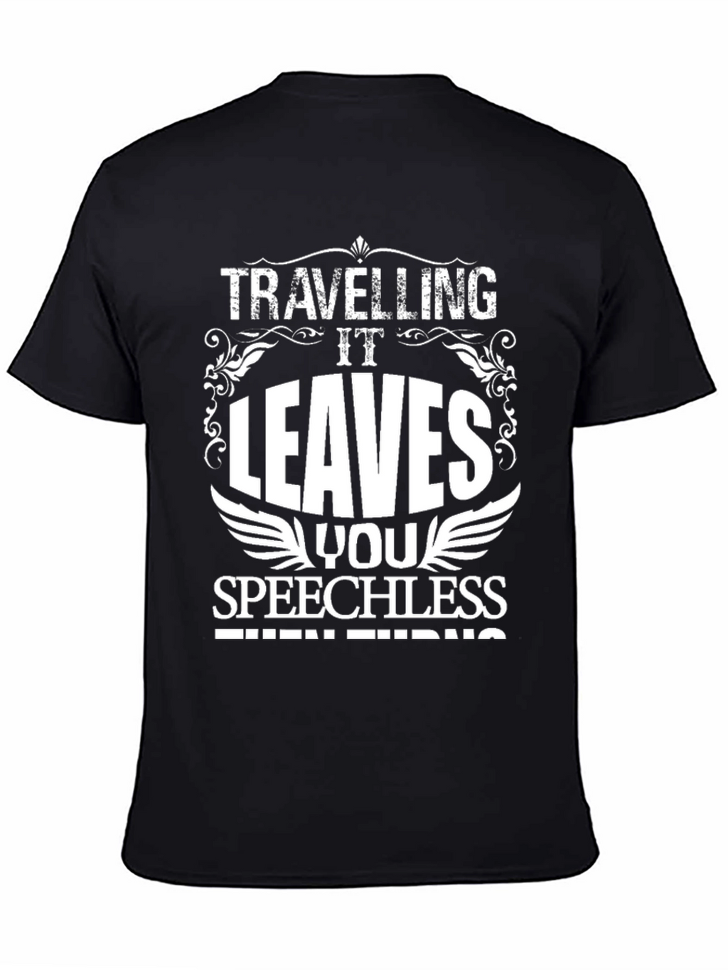 Traveling Leaves You Speechless T-Shirt