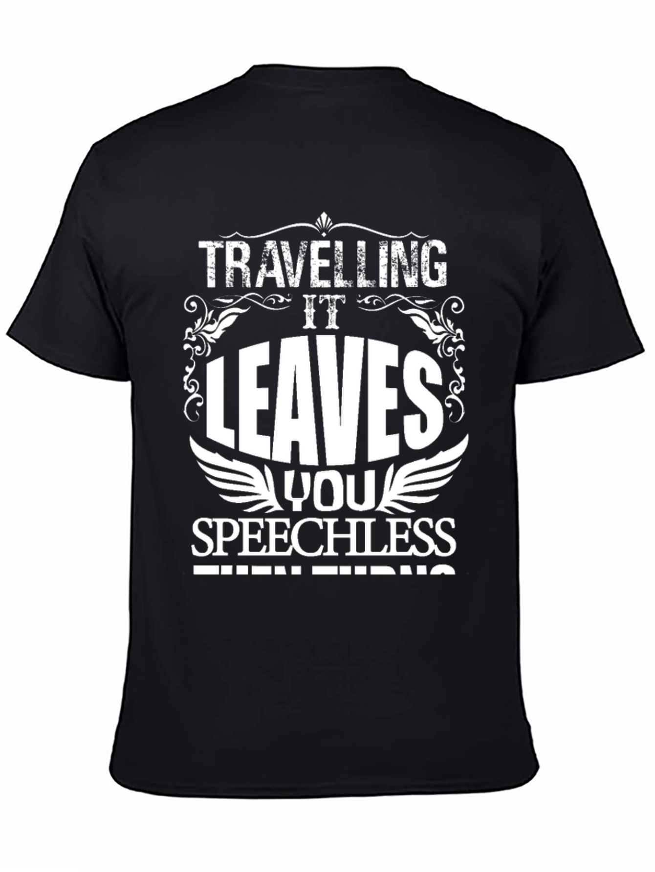 Traveling Leaves You Speechless T-Shirt