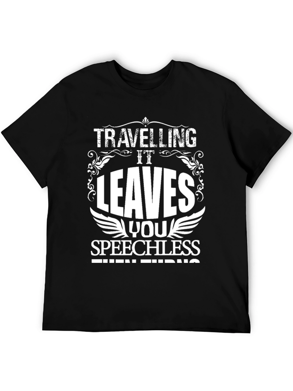 Traveling Leaves You Speechless T-Shirt
