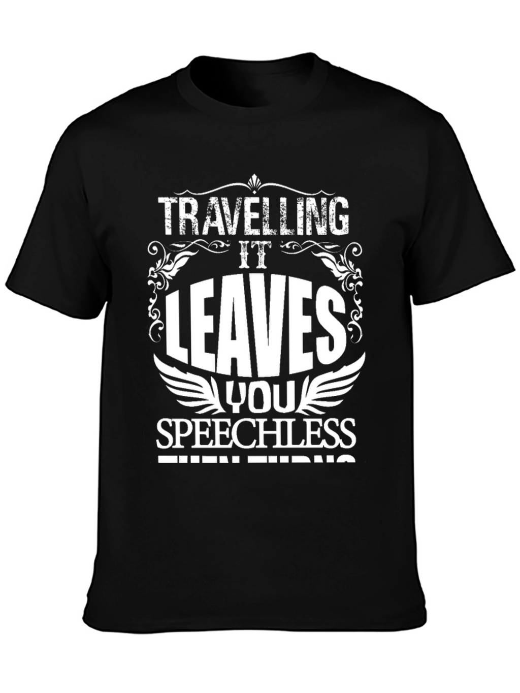 Traveling Leaves You Speechless T-Shirt