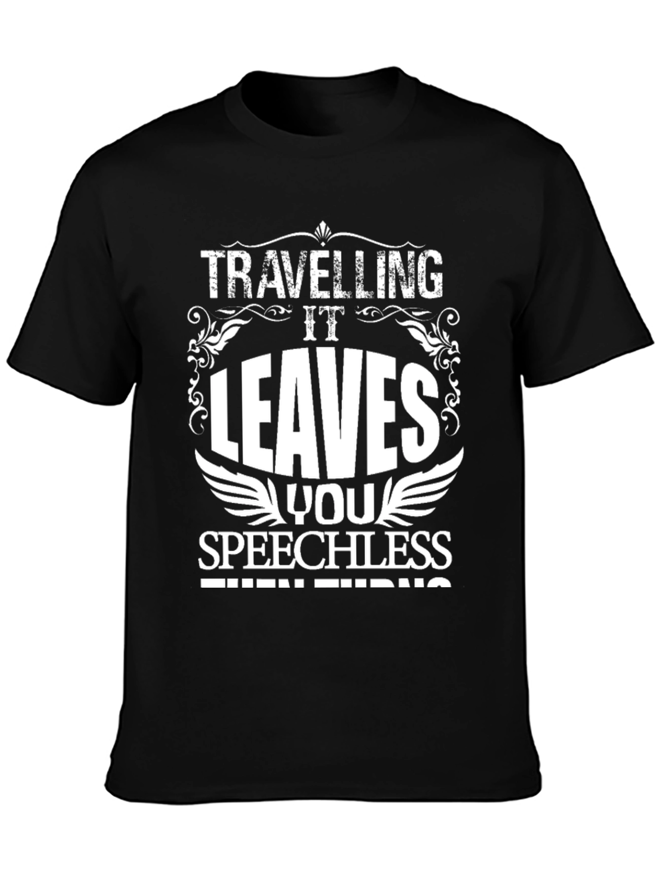 Traveling Leaves You Speechless T-Shirt