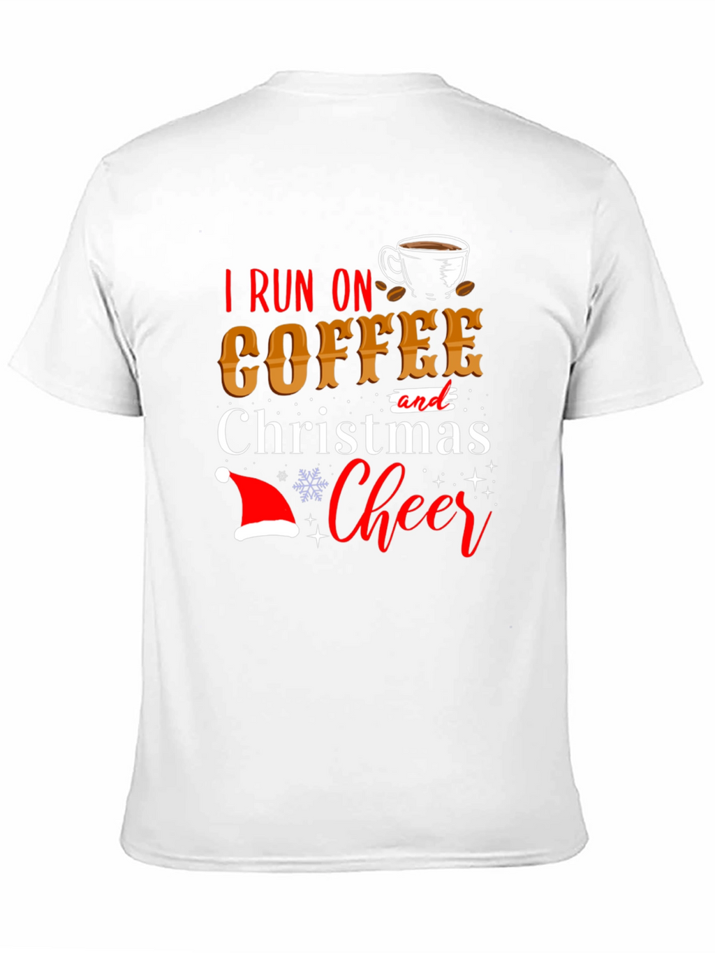I Run On Coffee and Christmas Cheer T-Shirt