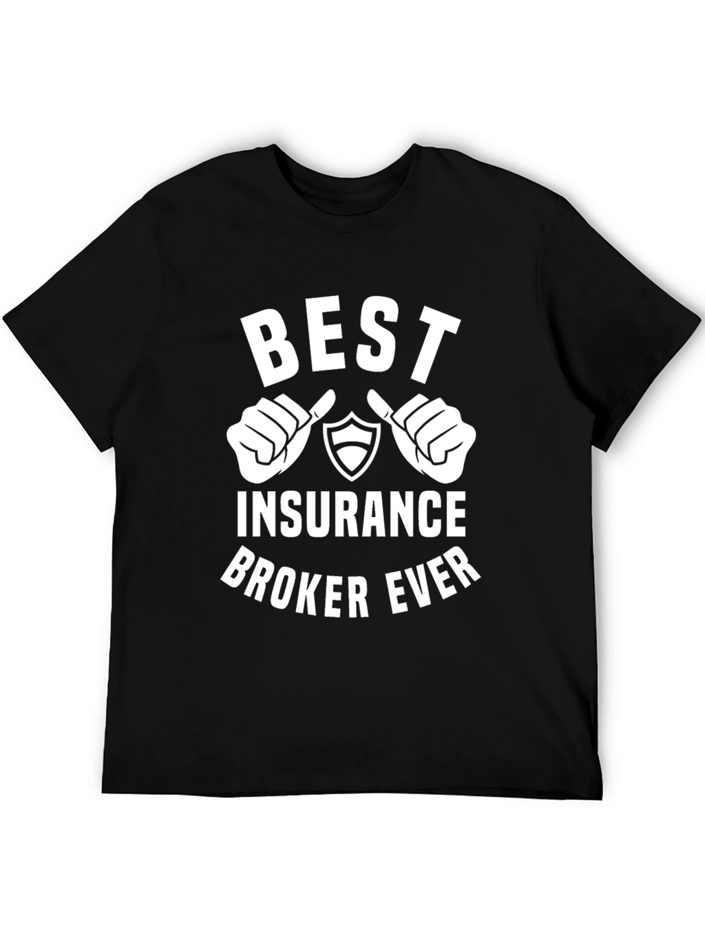 Best Insurance Broker Ever T-Shirt